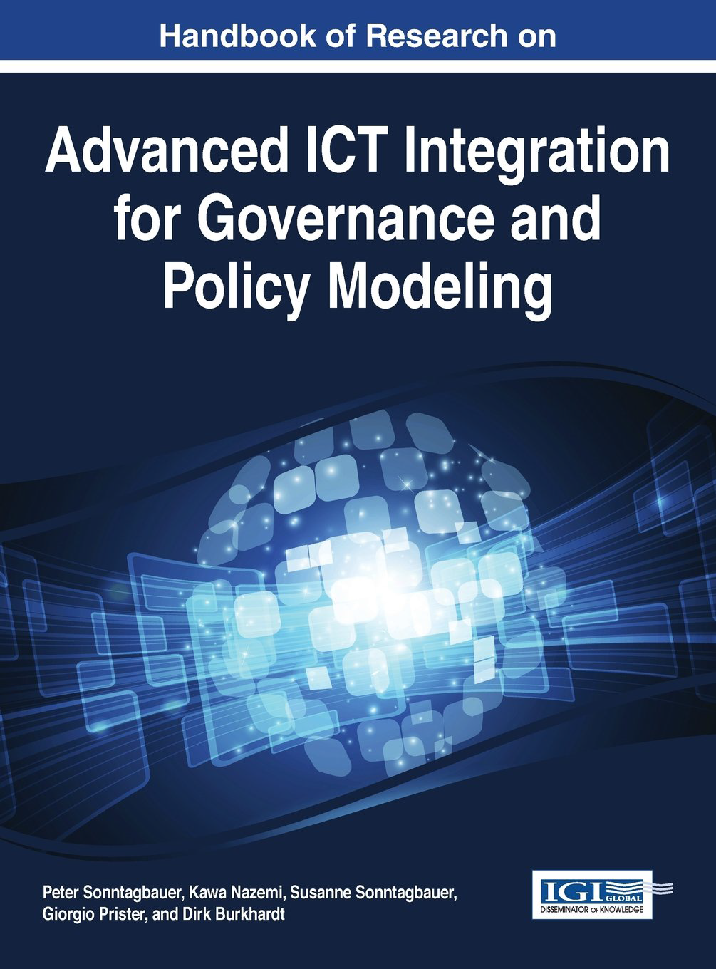 Handbook of Research on Advanced ICT Integration for Governance and Policy Modeling